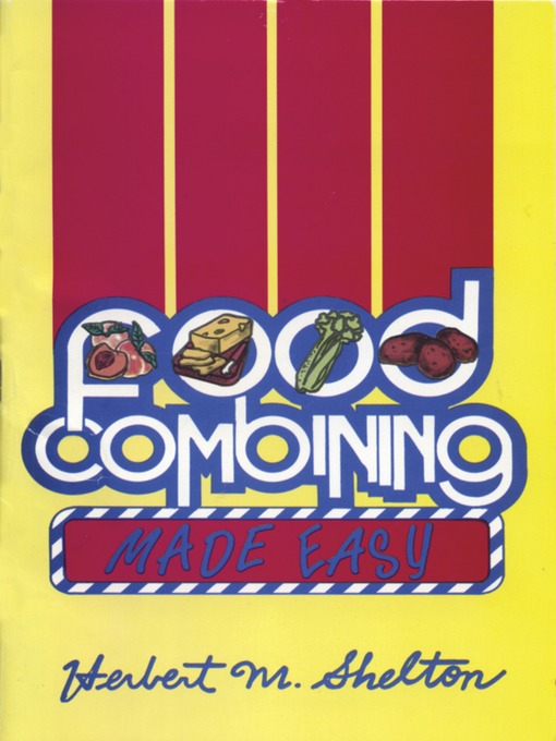 Title details for Food Combining Made Easy by Herbert M. Shelton - Available